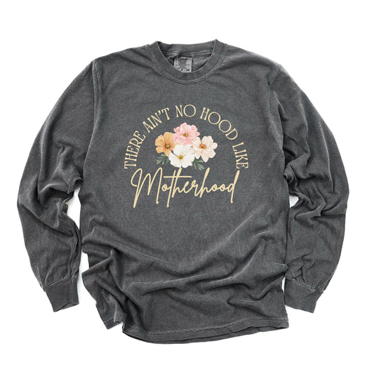 There Ain't No Hood Like Motherhood Long Sleeve T-Shirt